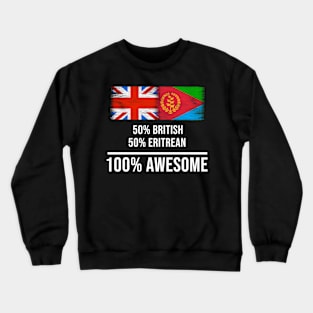 50% British 50% Eritrean 100% Awesome - Gift for Eritrean Heritage From Eritrea Crewneck Sweatshirt